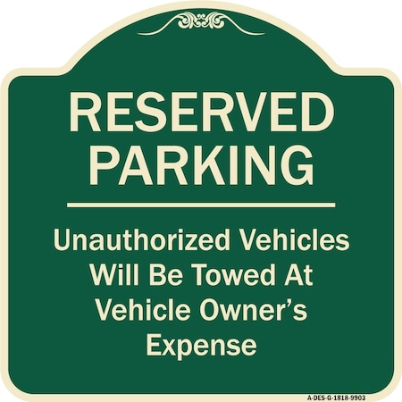 Signmission Designer Series-Reserved Parking Unauthorized Vehicles Will Be Towed Vehicl, 18" x 18", G-1818-9903 A-DES-G-1818-9903